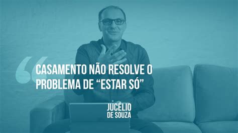 Casamento N O Resolve O Problema De Estar S Impartindo O Cora O