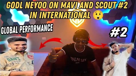 Godl Neyoo On Mavi And Scout International Level Neyoo