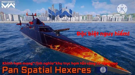 Modern Warships Pan Spatial Hexeres có đặc biệt nguy hiểm YouTube