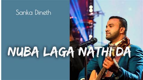 Numba Langa Nethi Daa නුඹ ළඟ නැති දා By Sanka Dineth Youtube