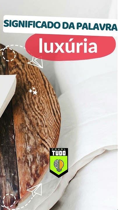 Significado Da Palavra Luxúria - Significado da palavra luxúria #linguaportuguesa #gramatica # ...