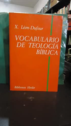 VOCABULARIO DE TEOLOGÍA BÍBLICA EDICIÓN REVISADA Y AMPLIADA by DUFOUR