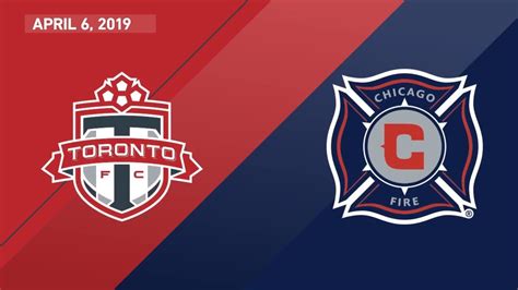 Toronto Fc Vs Chicago Fire Highlights April 6 2019 Youtube