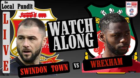 Live Watch Along Swindon Town V Wrexham Afc Efl League Two Match