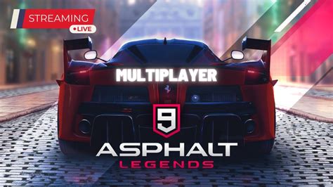 Asphalt 9 Multiplayer YouTube