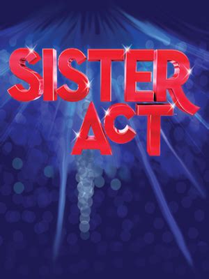 Sister Act (Musical) — The Drama Group