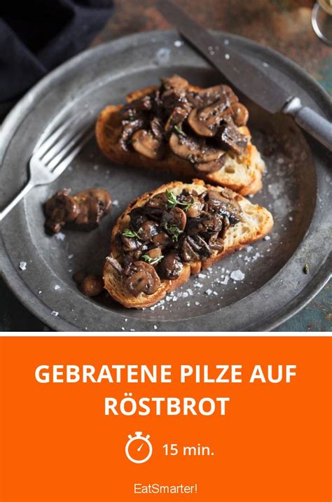 Gebratene Pilze Auf R Stbrot Rezept Eat Smarter