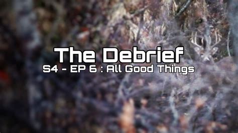 The Debrief Season Ep All Good Things Youtube