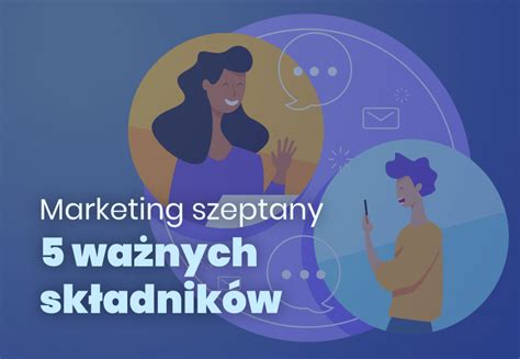 Marketing Szeptany Cz Ii Wa Nych Sk Adnik W Wielki Poradnik