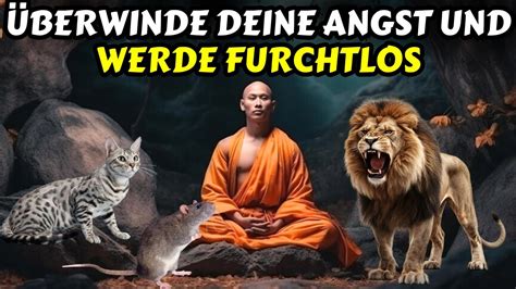 Berwinde Deine Angst Und Werde Furchtlos Zen Geschichte