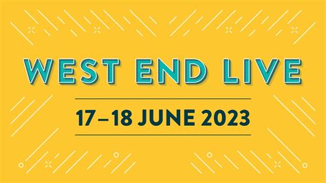 WEST END LIVE sets 2023 dates | West End Best Friend