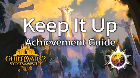 Keep It Up Achievement Guide GW2 SotO Mastery Point Guild Wars 2