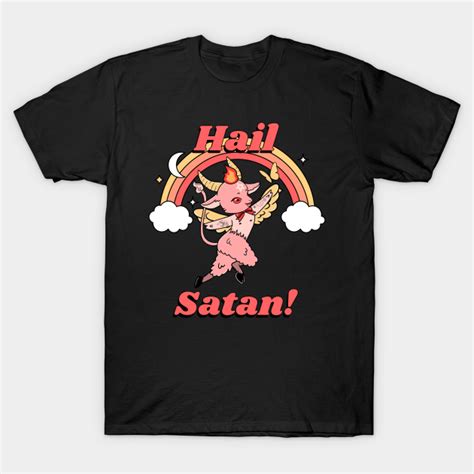 Hail Satan Hail Satan T Shirt Teepublic