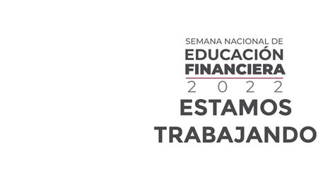 Estamos Trabajando Semana Nacional de Educación Financiera