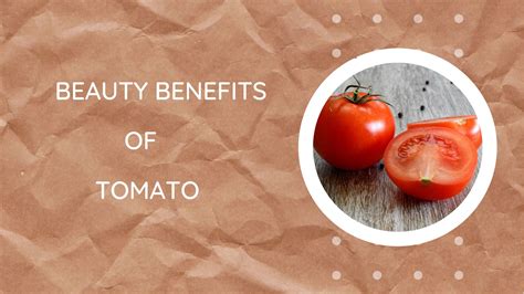 Beauty Benefits Of Tomato Tomato For Skin Juice For Skin Tomato