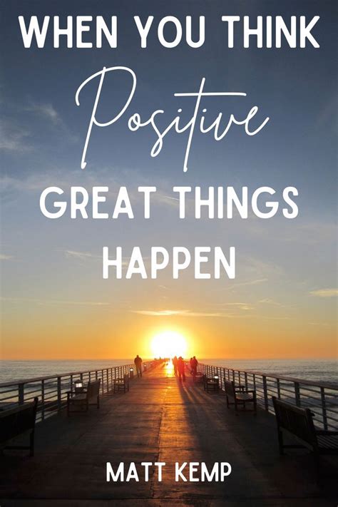 A Pier With The Words When You Think Positive Great Things Happen