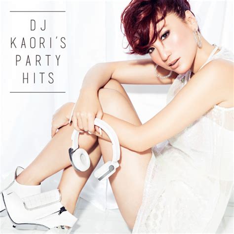 Dj Kaoris Party Hits Cd ヴァリアス・アーティスト Universal Music Japan