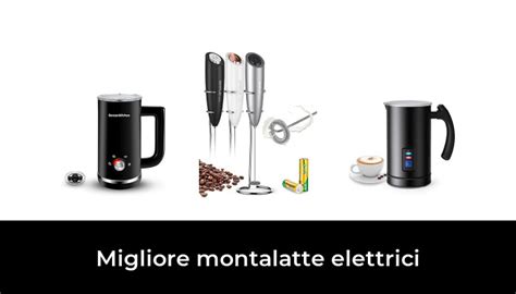 Migliore Montalatte Elettrici Nel Dopo Ore Di Ricerca