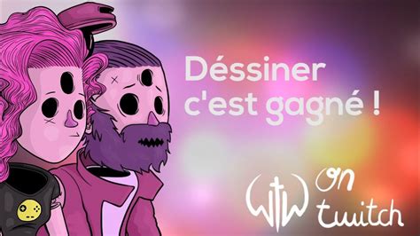 DESSINER C EST GAGNE EP 01 WAXOWOOD TWITCH LIVE YouTube