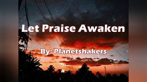 Let Praise Awaken With Lyrics By PLANETSHAKER YouTube