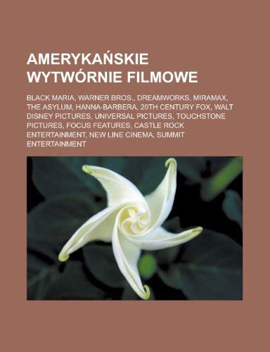 Ameryka Skie Wytwornie Filmowe Black Maria Warner Bros Dreamworks