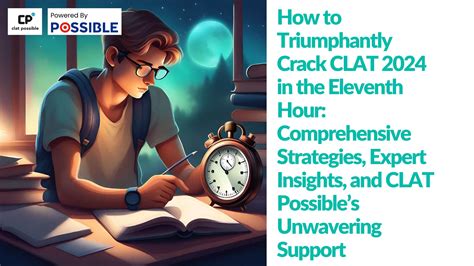 How To Triumphantly Crack Clat 2024 In The Eleventh Hour Comprehensive