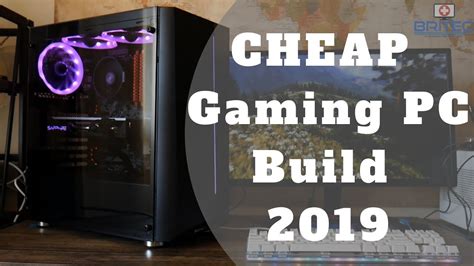 Cheap Gaming Pc Build 2019 Youtube