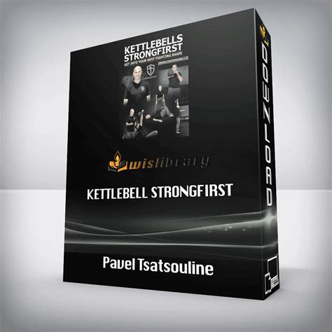 Pavel Tsatsouline - Kettlebell StrongFirst - Wisdom Library