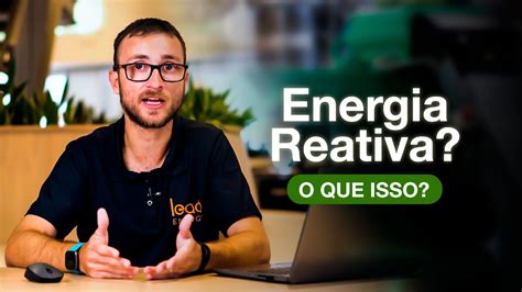 O Que A Energia Reativa Na Sua Conta De Luz Youtube