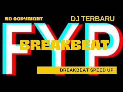 Dj Breakbeat Speed Up Reverb Viral Tiktok Youtube