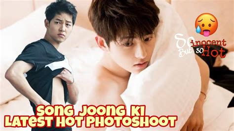 Song Joong Ki Newest Hot Photoshoot Latest Update Youtube