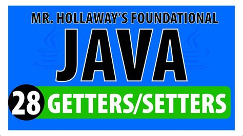 Getter And Setter Methods In Java Mr Hollaway S Foundational