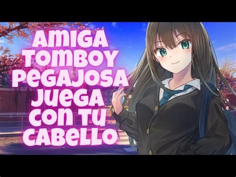 Asmr Tu Amiga Tomboy Pegajosa Juega Con Tu Cabello Roleplay Anime