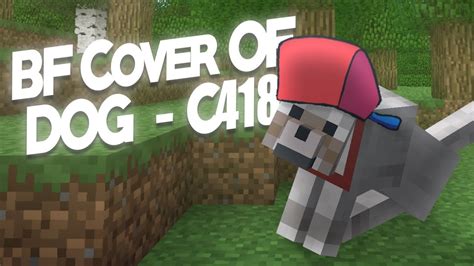 Dog C418 Bf Cover Youtube