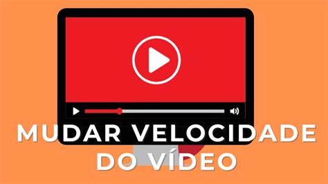 Como Aumentar Ou Diminuir A Velocidade De Reprodução Dos Vídeos No