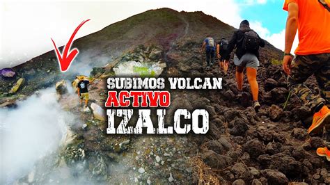 Subimos El Volc N De Izalco Esta Activo Pocos Se Atreven A Escalarlo