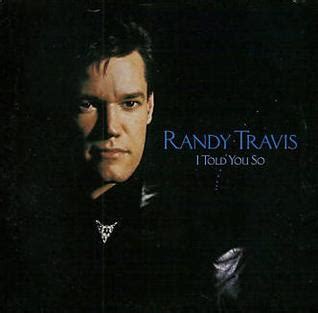 I Told You So (Randy Travis song) - Wikipedia