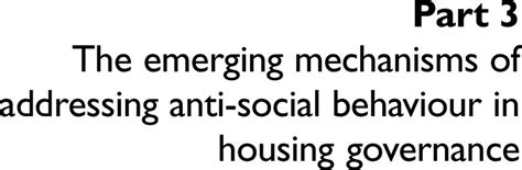 The Emerging Mechanisms Of Addressing Anti Social Behaviour In Housing