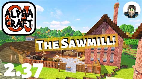 The Saw Mill And Lumber Yard Wood Be Good Minecraft Alphacraft S2 37 Youtube