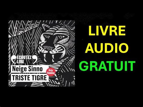 Livre Audio Gratuit Triste Tigre De Neige Sinno Youtube