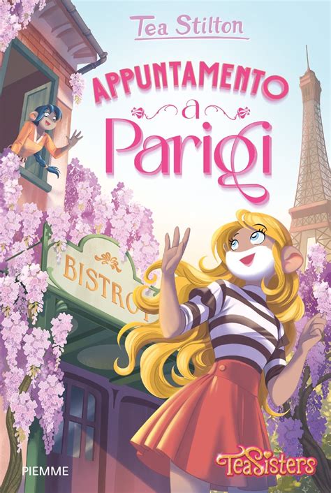 Appuntamento A Parigi Tea Sisters I Libri Di Geronimo Stilton