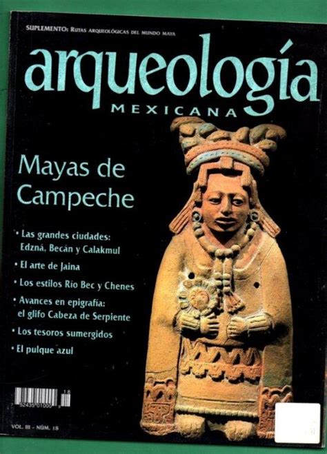 ARQUEOLOGIA MEXICANA Vol III núm 18 MAYAS DE CAMPECHE Revista