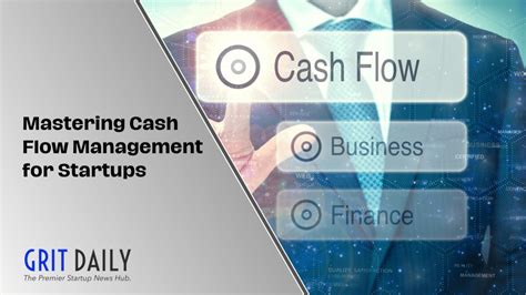 Mastering Cash Flow Management For Startups A Complete Guide