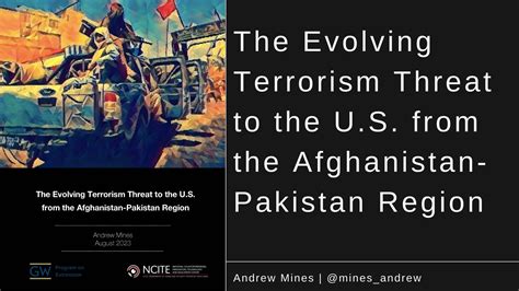 The Evolving Terrorism Threat To The U S From The Afghanistan Pakistan