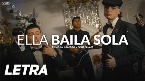 Ella Baila Sola Peso Pluma Eslabon Armado LETRA LYRICS YouTube