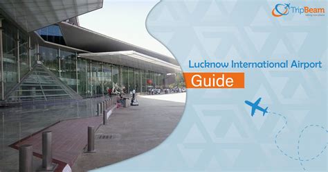 Lucknow International Airport Terminal Details and Facilities