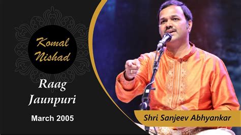 Raag Jaunpuri Shri Sanjeev Abhyankar Hindustani Classical Vocal