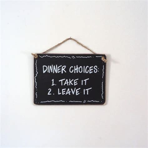 Fun Kitchen Decor Dinner Choices Sign Take It Or Leave It Etsy