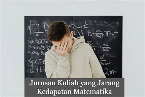 10 Jurusan Kuliah Yang Jarang Kedapatan Matematika