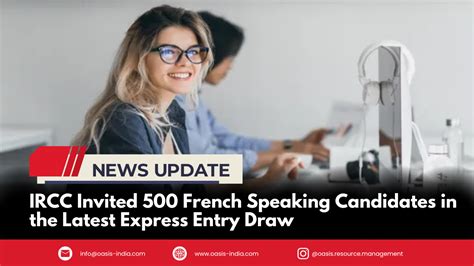 IRCC Invited 500 French Speaking Candidates In The Latest Express Entry